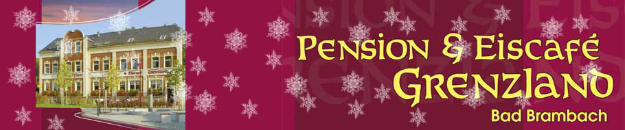 Willkommen auf der Homepage der Pension und Eiscafé Grenzland in Bad Brambach